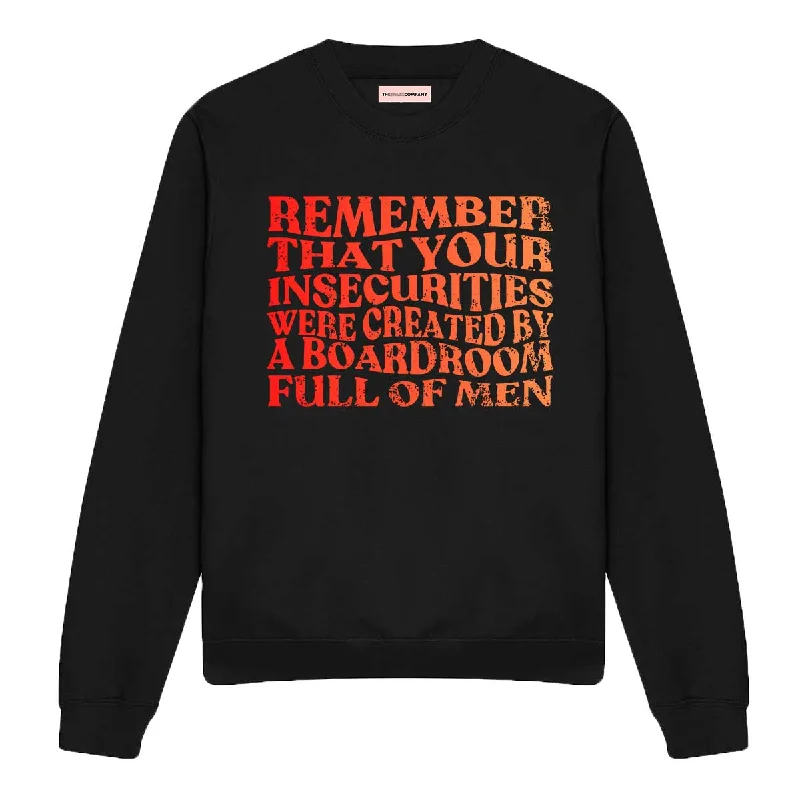 Flash Deals trendy sports sweatshirtRemember That Your Insecurities Were Created By A Boardroom Full Of Men Feminist Sweatshirt Flash Deals trendy sports sweatshirtRemember That Your Insecurities Were Created By A Boardroom Full Of Men Feminist Sweatshirt
